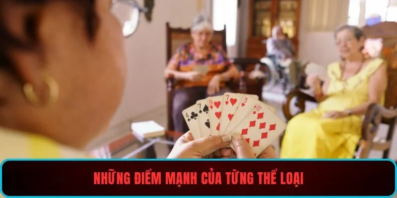 Những điểm mạnh của từng thể loại